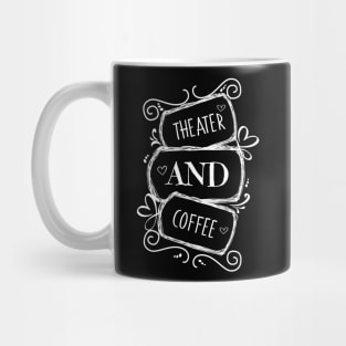 Fueled by Theater and Coffee Mug